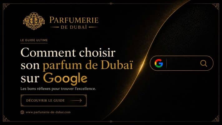 Wie man sein Dubai-Parfum auf Google auswählt, ohne sich zu irren