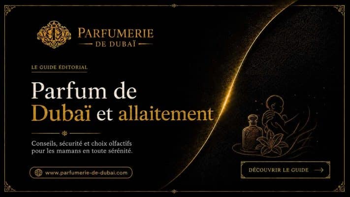Parfum de Dubaï et allaitement : peut-on en porter sans risque ?